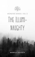 Monster Series: Volume 2: Illumi-naughty by Monica Lacosta