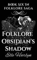 Folklore Obsidian’s Shadow by Elle Harlyn