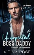 Unexpected Boss Daddy: A Forbidden Age Gap Workplace Romance by Vitina Rose