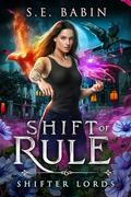 Shift of Rule (Shifter Lords #6) by S.E. Babin