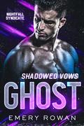 Shadowed Vows: Ghost (Nightfall Syndicate #1) by Emery Rowan