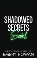 Shadowed Secrets: Saint (Nightfall Syndicate #5) by Emery Rowan