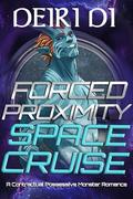 Forced Proximity Space Cruise by Deiri Di
