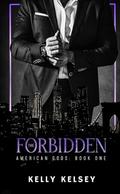 The Forbidden (American Gods #1) by Kelly Kelsey
