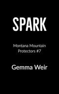 Spark (Montana Mountain Protectors #7) by Gemma Weir