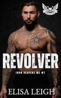 Revolver (Iron Reapers MC #7) by Elisa Leigh