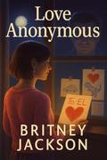 Love Anonymous by Britney Jackson