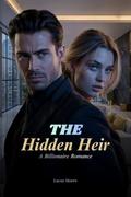 The Hidden Heir: A Billionaire Divorce Romance of Second Chance Love, Secret Baby, Control and Power by Lucas Moore