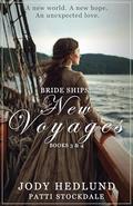 Bride Ships: New Voyages | Volume 2 by Jody Hedlund, Patti Stockdale