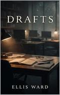 Drafts by Ellis Ward