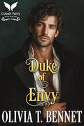 Duke of Envy: A Historical Regency Romance Novel (Sinful Dukes #6) by Olivia T. Bennet