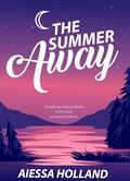 The Summer Away by Aiessa Holland