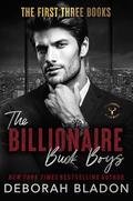 Billionaire Buck Boys: Books 1–3: Three Steamy Billionaire Romances in One Box Set by Deborah Bladon