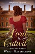 A Lord to Outwit: Sweet Regency Romance by Wendy May Andrews