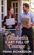 Elizabeth's Cart Full of Courage by Frank Richardson