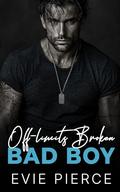 Off-limits Broken Bad Boy by Evie Pierce