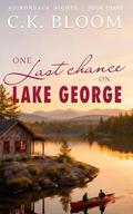 One Last Chance on Lake George by C.K. Bloom