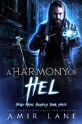 A Harmony of Hel: Heavy Metal Hunters Book Three by Amir Lane