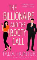 The Billionaire and the Booty Call by Talia Hunter