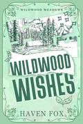 Wildwood Wishes (Wildwood Meadows #3) by Haven Fox