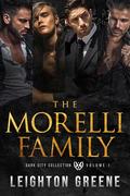 The Morelli Family: Dark City Collection Volume 1 by Leighton Greene