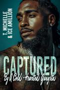 Captured By A Cold-Hearted Gangsta by T. Michelle