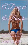 A Day at the Beach: A First Time Best Friend Lesbian Spicy Romance (Sun Kissed #1) by Lexi Lush