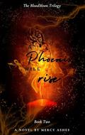 A Phoenix Will Rise (The BloodMoon Trilogy #2) by Mercy Ashes