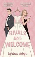 Rivals Not Welcome (Knot Your Average Wedding Romcom #2) by Carina Walsh