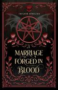 A Marriage Forged In Blood (A Saidriath Duology #1) by Chelsea Starling