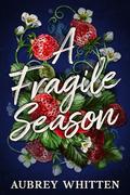 A Fragile Season by Aubrey Whitten