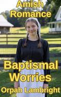 Baptismal Worries by Orpah Lambright