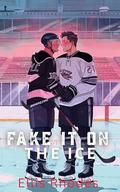 Fake It On The Ice: A Fake Dating MM Hockey Romance by Ellis Rhodes