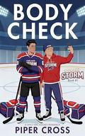 Body Check: A Spicy Grumpy Sunshine Captain Rookie MM Hockey Romance (Chicago Storm #1) by Piper Cross