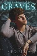 GRAVES: A Dark Sins Duet by Meg Eliza