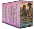 Faith and Love For the Frontier Brides: 20 Book Collection of Wholesome, Heartwarming Romances by Martha Gillcrest