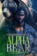 Stranded With The Alpha Bear: A Black Paranormal Romance by Tessa Stone
