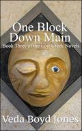 One Block Down Main: Book Three of the Lost Creek Novels by Veda Boyd Jones