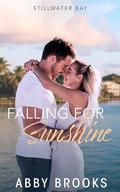 Falling for Sunshine (Stillwater Bay #1) by Abby Brooks