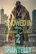 Snowed In With An Emotional Menace 2 by Shantelly