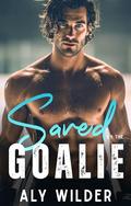 Saved by the Goalie: A Forced Proximity Hockey Protector Romance by Aly Wilder