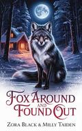 Fox Around and Found Out by Zora Black