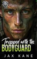 Trapped with the Bodyguard: A Forced Proximity Romantic Suspense (Sierra Bravo Security #6) by Jax Kane