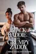 Black Baddie vs. Grumpy Zaddy by Vixa Vaughn
