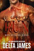Echo: Run: A Military Romantic Suspense by Delta James