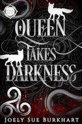 Queen Takes Darkness 2 by Joely Sue Burkhart
