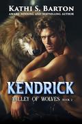 Kendrick (Valley of Wolves #2) by Kathi S. Barton