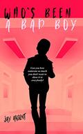 Who's Been a Bad Boy (Oak River Boys #3) by Jay Argent