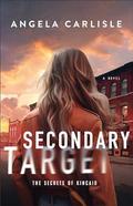 Secondary Target (The Secrets of Kincaid #1) by Angela Carlisle