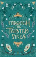 Through the Twisted Vines by Jess Layne